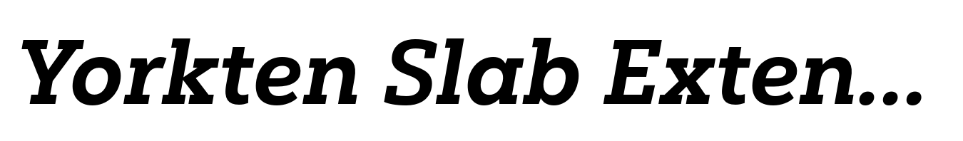 Yorkten Slab Extended Extra Bold Italic